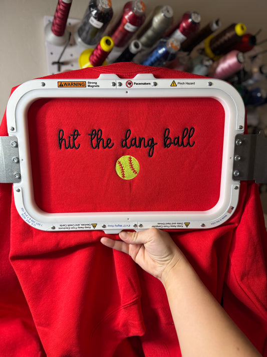 HIT THE DANG BALL (SOFTBALL/BASEBALL)