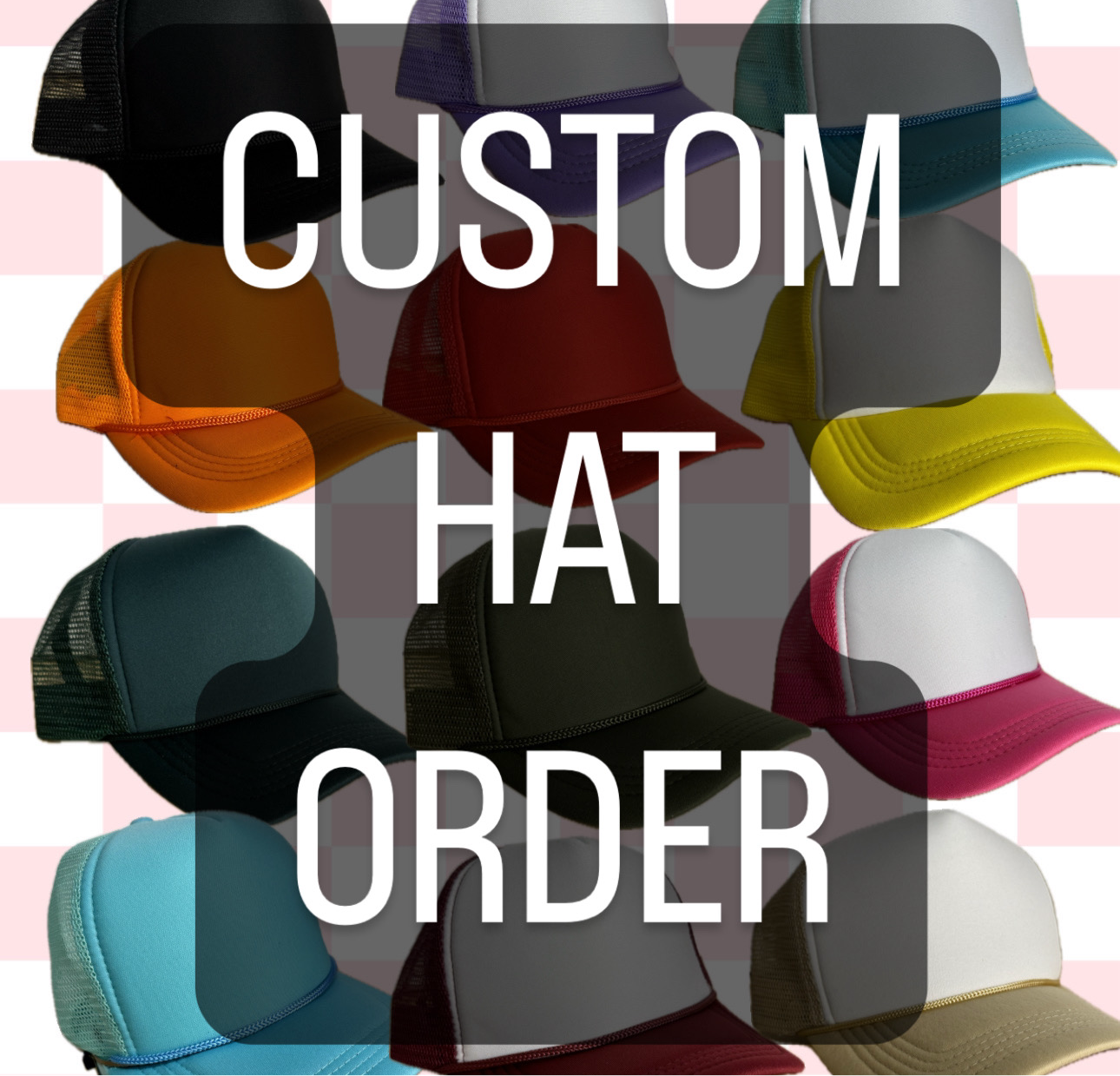 Custom Trucker Hat Order